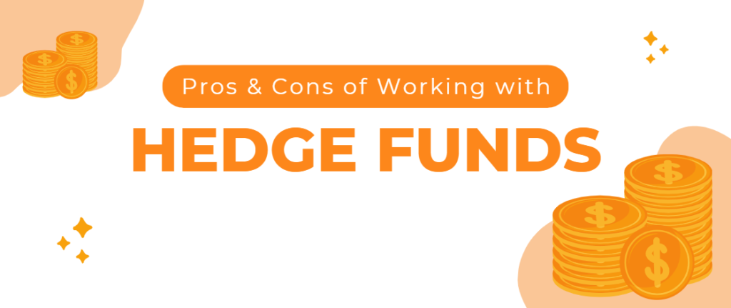 Pros & Cons of Working with Hedge Funds